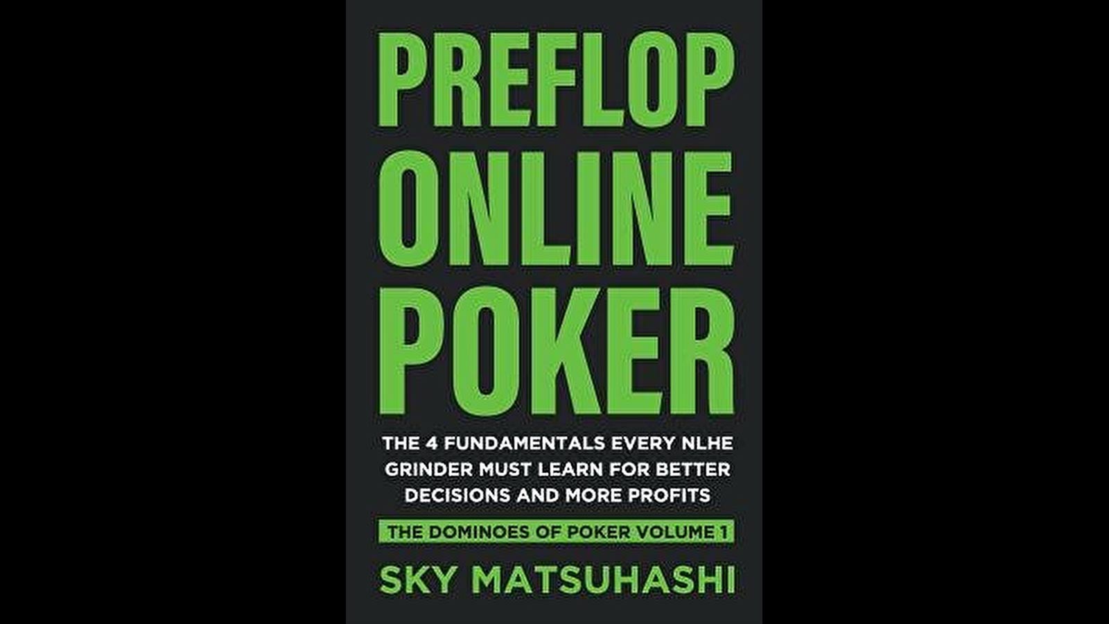 Preflop Online Poker The 4 Fundamentals Every Nlhe Grinder Must Learn for Better Decisions and More Profits