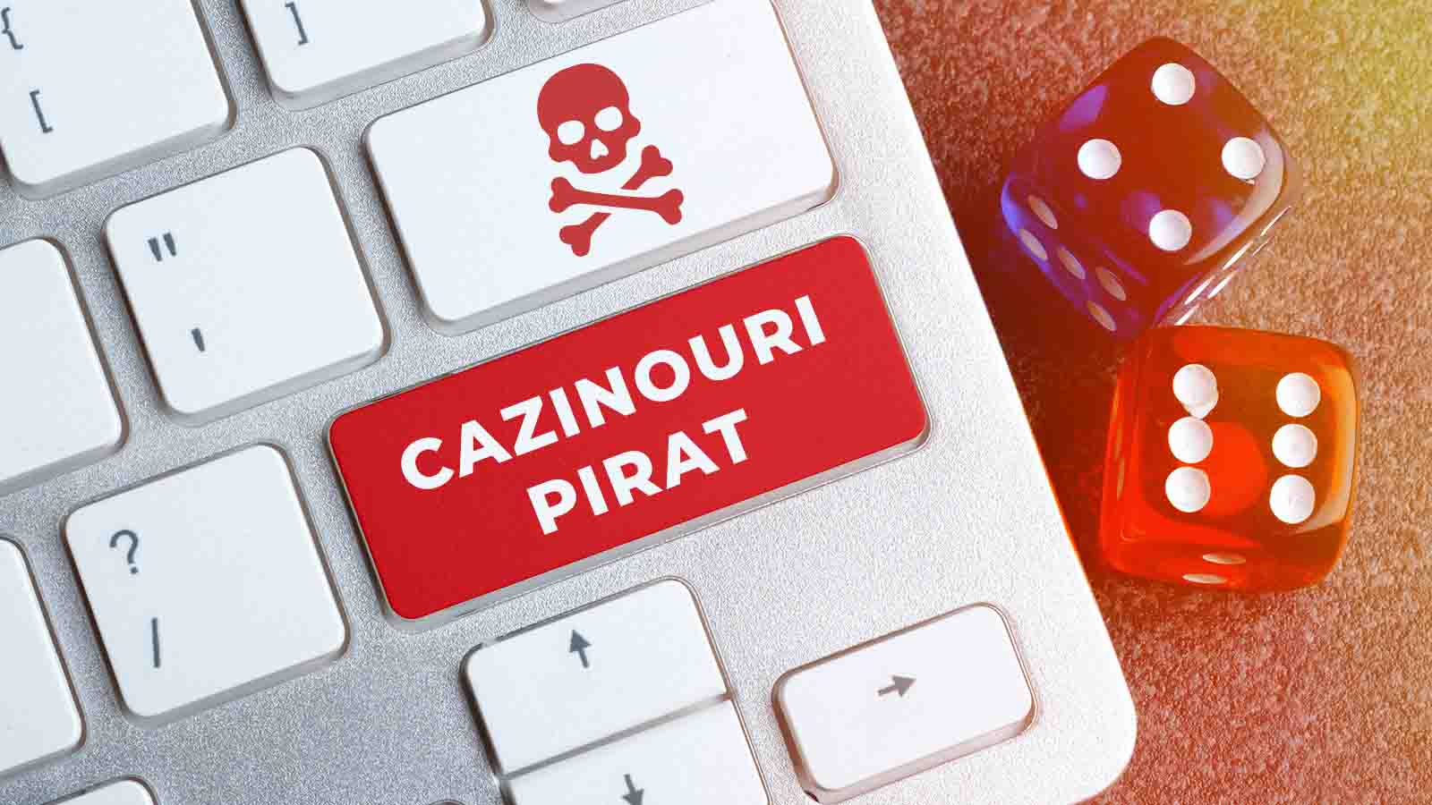 Există cazinouri pirat în România? Află cum să te ferești de acești operatori!  