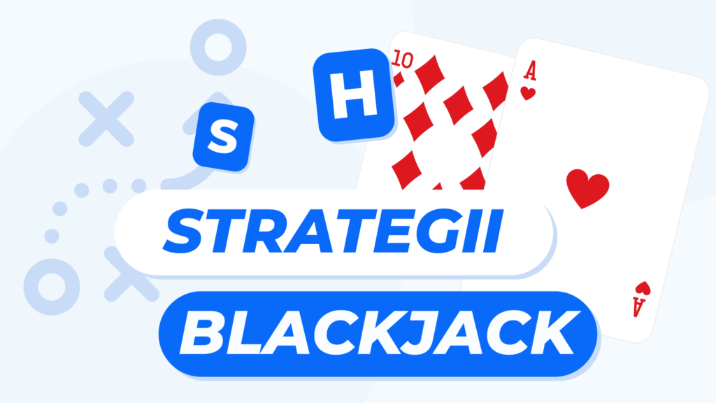 Strategii pentru Blackjack - Un ghid util