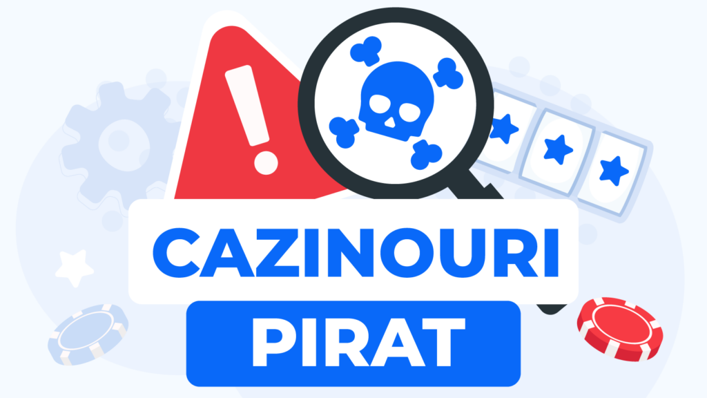 Există Cazinouri Pirat În România? Află Cum Să Te Ferești De Acești Operatori!  